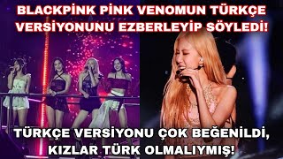 Blackpink Pink Venom'un Türkçe versiyonunu ezberleyip söyledi! Resimi