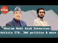 Restore article 370 ghulam nabi azad on jk polls meeting with sonia after g23 nc  more