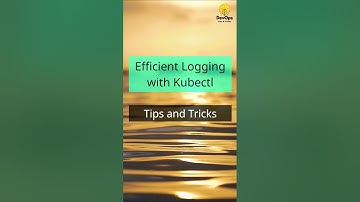 Efficient Logging with Kubectl: Tips and Tricks #devops