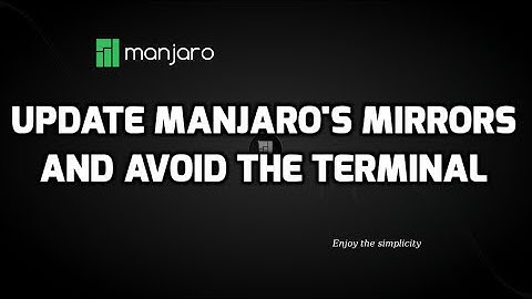 How to graphically update mirrors in Manjaro decreasing download times