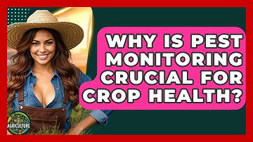 Why Is Pest Monitoring Crucial For Crop Health? - The World of Agriculture