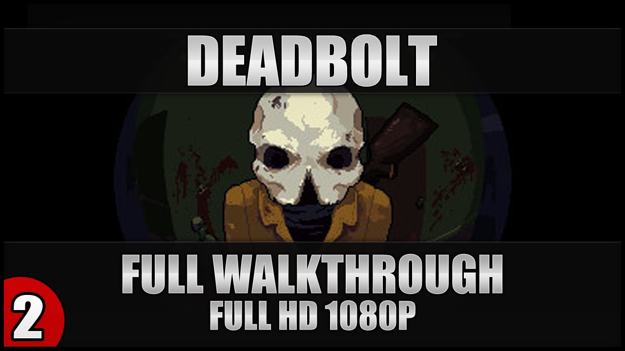 Deadbolt Gameplay / Full Walkthrough Part 2 PC Full HD 1080p (No