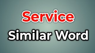 Service Similar Word || Synonyms of Service | Words Tube