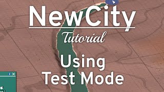 NewCity Tutorial - Using Test Mode for Map and City Design Net Worth