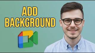 How to Add Background Image in Google Meet Create Custom Images & Text [2026 Fast Tutorial]