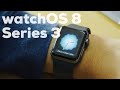 watchOS 8 on the Apple Watch Series 3!