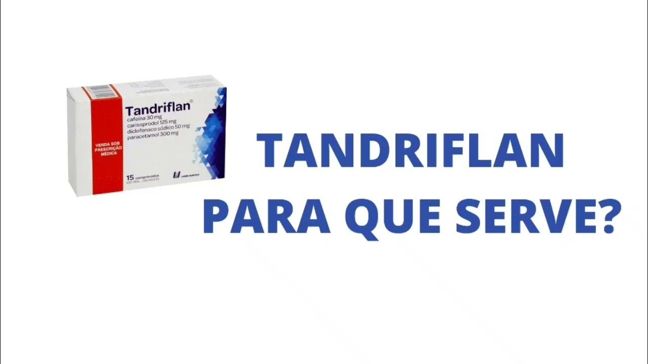 PARA QUE SERVE TANDRIFLAN ? YouTube