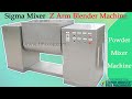 Zarm sigma blade mixer is designed for intensive dough mixing and kneading