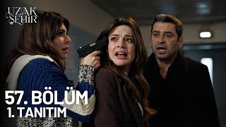 Uzak Şehir 56. Bölüm 2. Tanıtım Cihan Benim