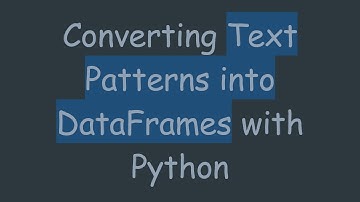 Converting Text Patterns into DataFrames with Python