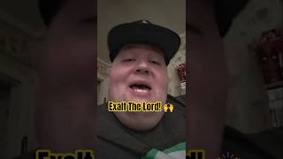 Exalt The Lord And Give Him Praise!