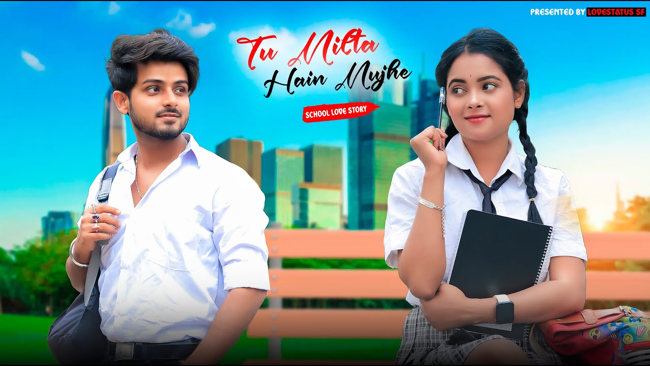 Tu Milta Hai Mujhe | Raj Barman | School Girl Love Story | New Hindi Song | Lovestatus sf Present