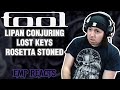 An experience tool lipan conjuring  lost keys  rosetta stoned  reaction