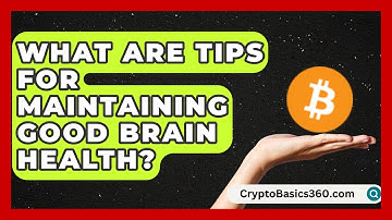 What Are Tips for Maintaining Good Brain Health? | Brain Health Support Network News