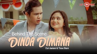 Dinda Dimana - Behind The Scene ( Dul Jaelani & Tissa Biani )