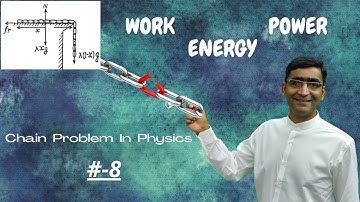 work energy power 8|| chain problems in physics || all cases of falling chain problems in detail||