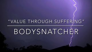 “Value Through Suffering” by Bodysnatcher