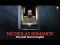 Nicholas romanov the last tsars visit to ceylon