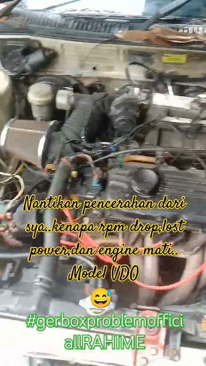 PUNCA RPM DROP,ects lOST POWER DAN ENGINE TIBA TIBA MATI MODEL VDO(PART1)