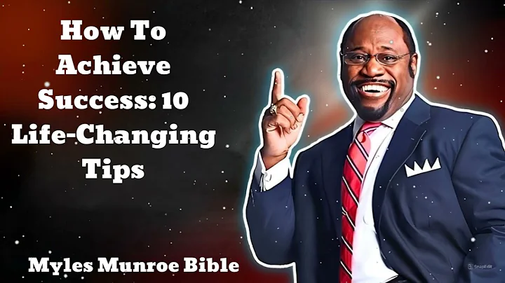 How To Achieve Success: 10 Life-Changing Tips - Myles Munroe Bible