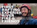 First Rafting experience | River, Fire & Friends