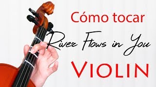 Cómo tocar River flows in you en el Violín / TUTORIAL