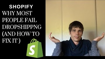 WHY MOST PEOPLE FAIL WITH SHOPIFY DROPSHIPPING