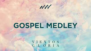 Miniatura de vídeo de "Gospel Medley - Vientos de Gloria | New Wine"