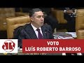 Confira o voto do ministro Luís Roberto Barroso no julgamento do HC de Lula