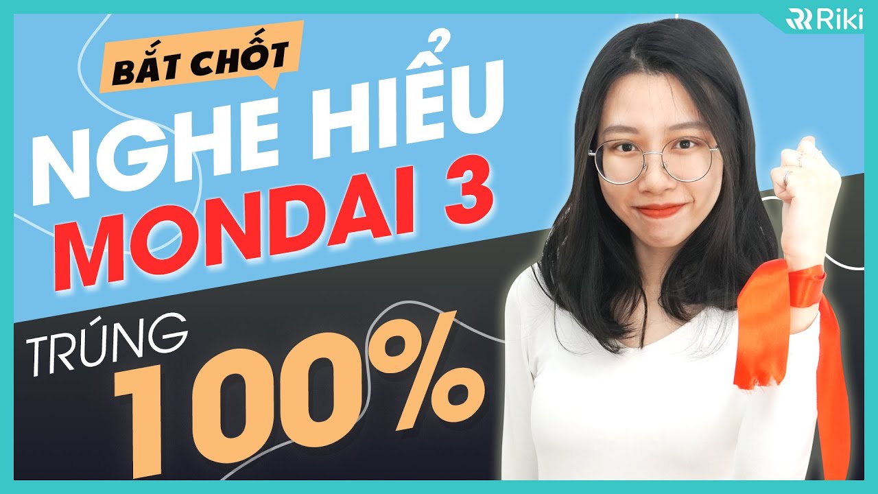 BẮT CHỐT MONDAI 3 NGHE HIỂU JLPT N2-N3 TRONG 1 GIỜ
