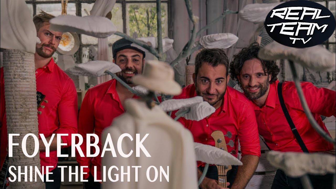 Foyerback - REAL TEAM TV - Shine The Light On