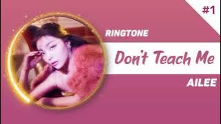 AILEE - DON'T TEACH ME (RINGTONE/ALARM #1) 🔊 |  Link in description 👇