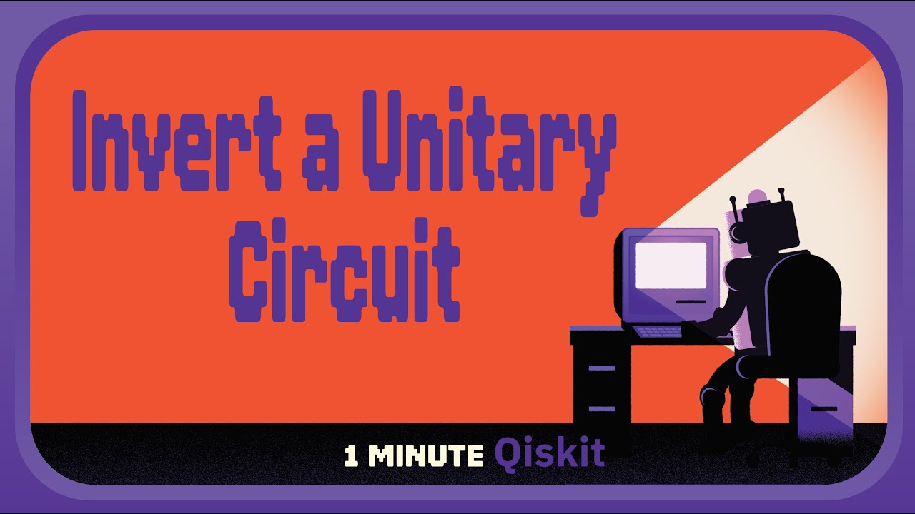 How can I invert a unitary circuit? 1 Minute Qiskit