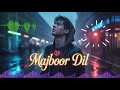 MAJBOOR DIL 💔 | New Hindi Sad Song 2026 | Broken Heart Love Story | Emotional Song | Sad Song Viral