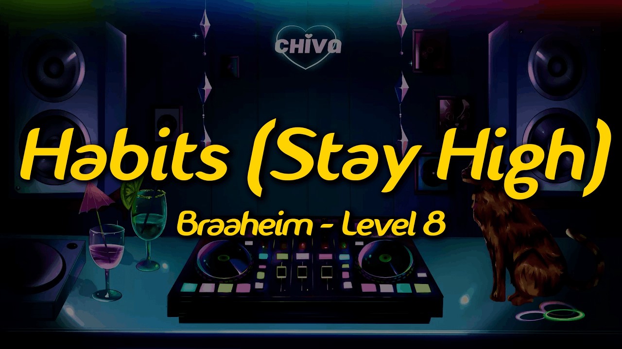Braaheim, Level 8 - Habits (Stay High) (Lyrics)