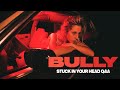 Bully - Stuck In Your Head Q&A