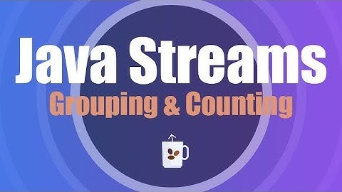 Java 9 - Grouping & Counting with Streams