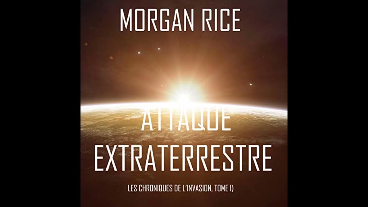 Livre audio: Attaque Extraterrestre - Morgan Rice Livre audio