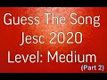 Guess The Song Jesc 2020 (medium-part 2)