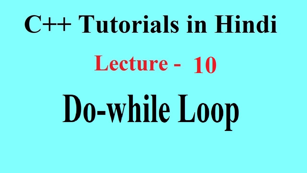 Do While Loop, Nested do While Loop, Infinite do While Loop | C++ ...