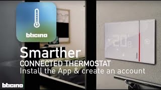 Smarther the connected thermostat of BTicino: Install the APP and create an account screenshot 2