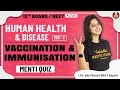 Human Health & Disease-9 | Vaccination & Immunisation | Class 12 | Vedantu Board & NEET Preparation