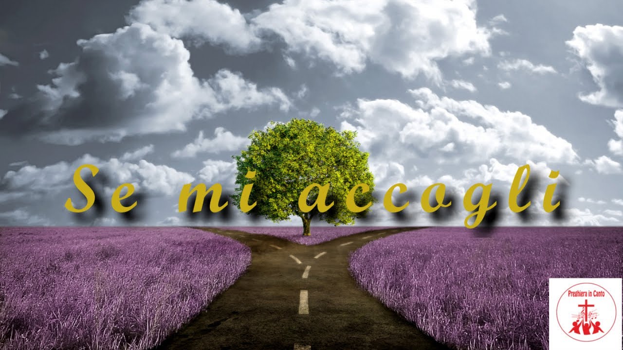 se tu mi accogli padre buono