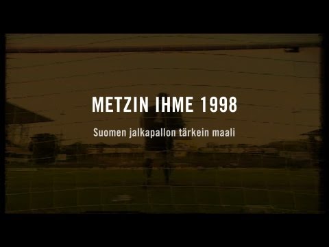 Metzin ihme 1998 - Suomen jalkapallon tärkein maali