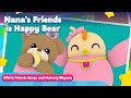 Sing and Dance Along | Nana&#39;s Friend is Happy Bear and +More | Didi &amp; Friends English