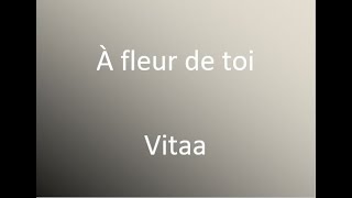 A fleur de toi - Vitaa (cover) avec paroles