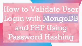 How to Validate User Login with MongoDB and PHP Using Password Hashing