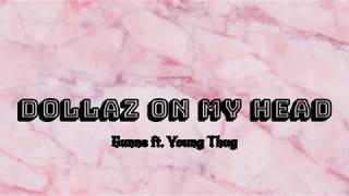 Gunna ft. Young Thug - Dollaz on my head [LYRICS]