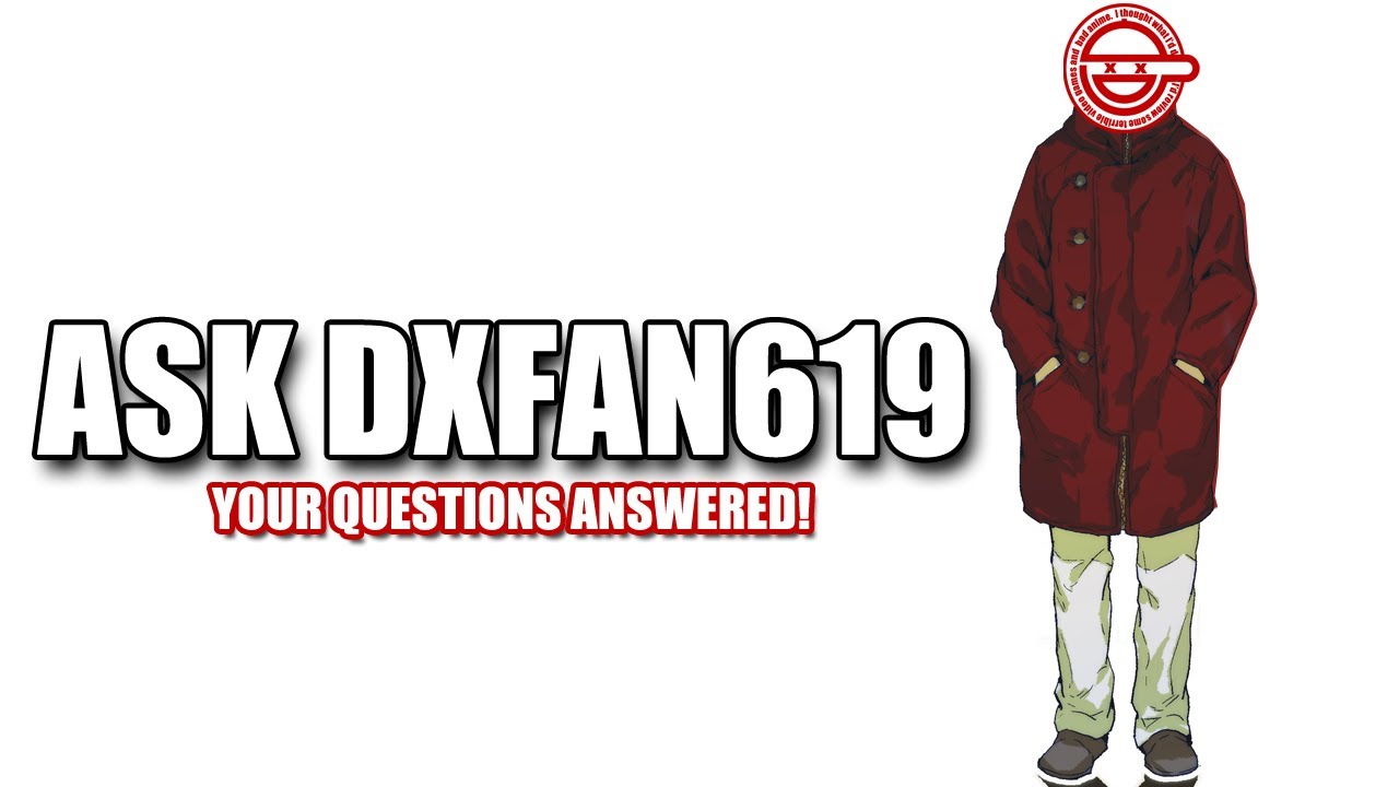 Ask DXFan619: Your Questions Answered! (Favorite Video Games, Plumbers Don't Wear Ties and more!)