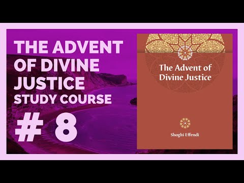 The Advent of Divine Justice - Session #8
